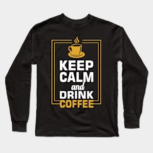 Inspiration Keep Claim Coffee Long Sleeve T-Shirt